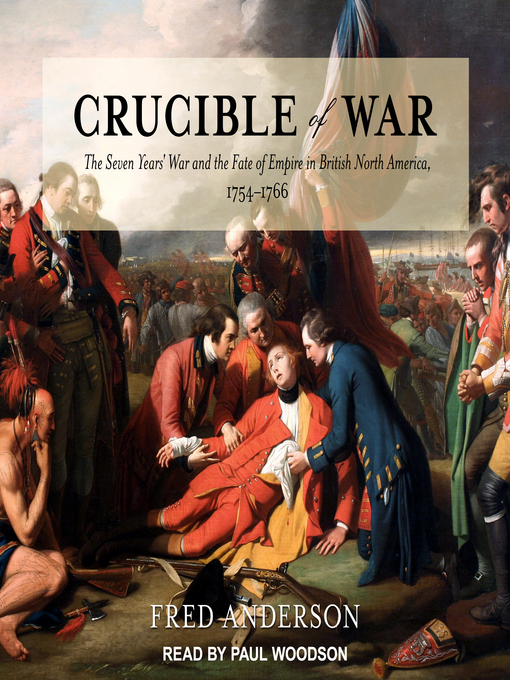 Title details for Crucible of War by Fred Anderson - Available